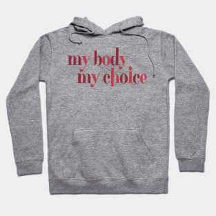 My Body, My Choice Hoodie